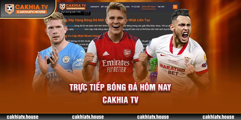 Trực tiếp bóng đá hôm nay - Cakhia TV